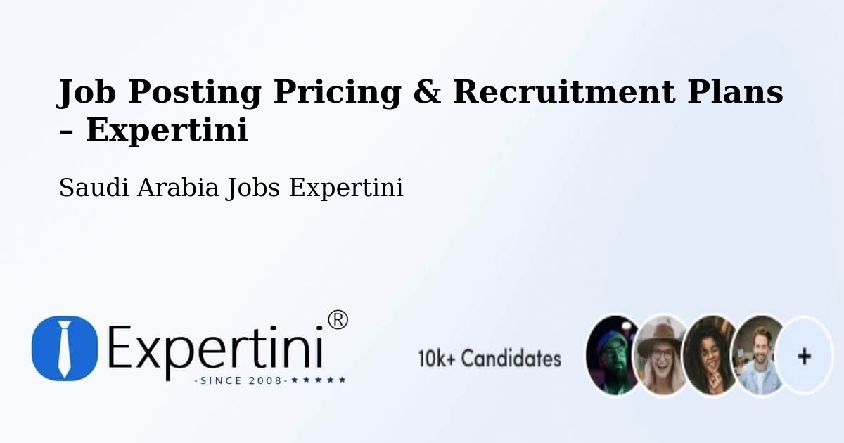 Job Posting Pricing & Recruitment Plans – Manfuha - Manfuha, Saudi Arabia Jobs Expertini